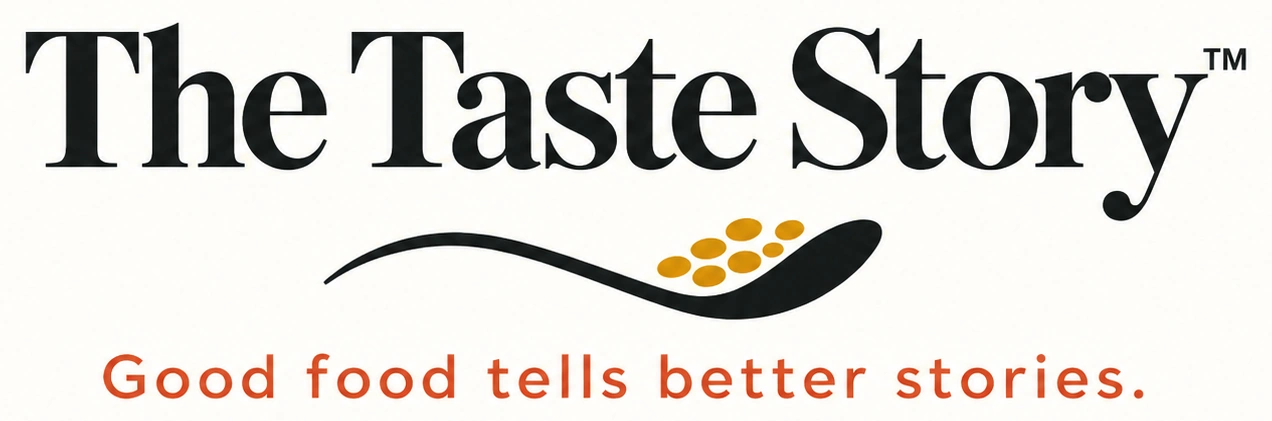 The Taste Story™ — Good food tells better stories.